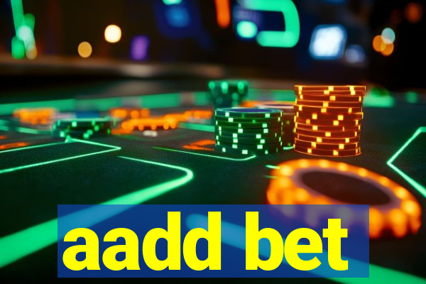 aadd bet